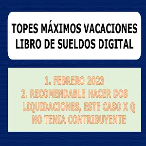 Vacaciones libro de sueldos digital tope máximo.