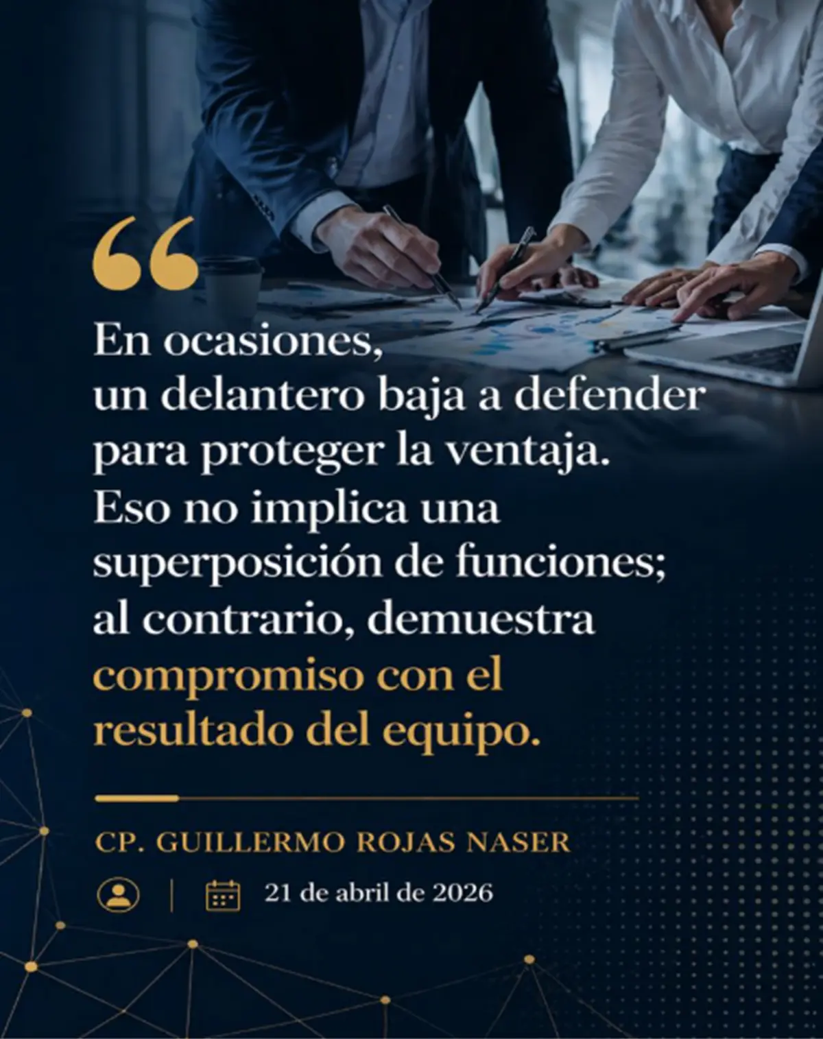 Liderazgo y compromiso con el resultado del equipo – Guillermo Rojas Naser